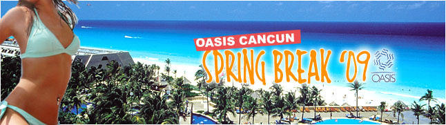 Spring Break Oasis Cancun 2009